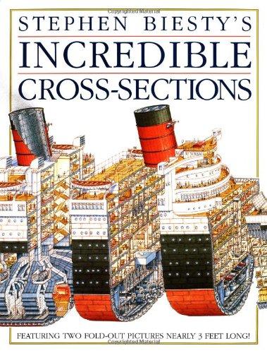 Incredible Cross-Sections (Stephen Biesty's cross-sections)