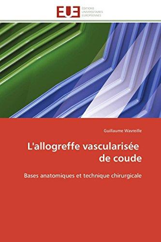 L'allogreffe vascularisée de coude : Bases anatomiques et technique chirurgicale