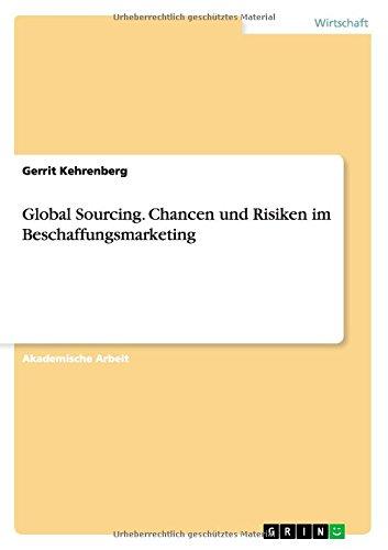 Global Sourcing. Chancen und Risiken im Beschaffungsmarketing