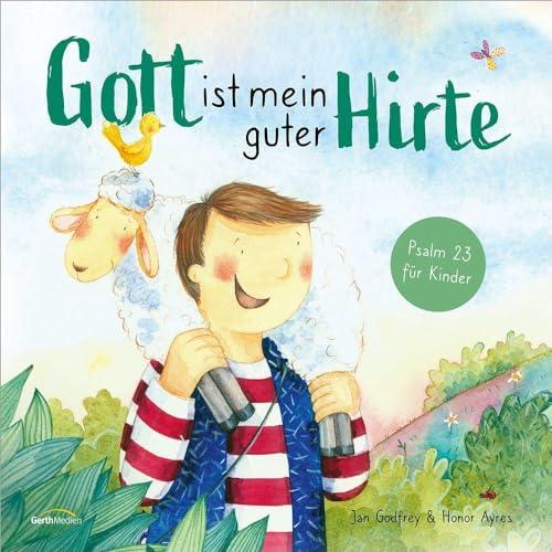 Gott ist mein guter Hirte: Psalm 23 für Kinder