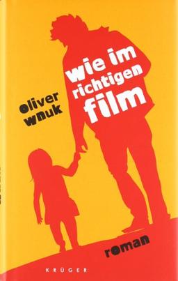 Wie im richtigen Film: Roman