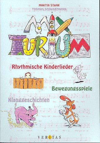 Mixturium: Rhythmische Kinderlieder, Bewegungsspiele, Klanggeschichten