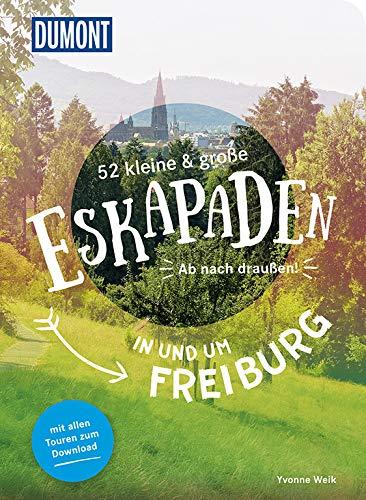 52 kleine und große Eskapaden in und um Freiburg: Ab nach draußen! (DuMont Eskapaden)