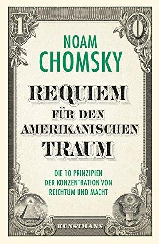 Requiem für den amerikanischen Traum: Die 10 Prinzipien der Konzentration von Reichtum und Macht