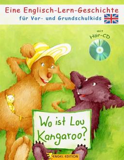 Wo ist Lou Kangaroo? Mit Audio-CD. Eine Englisch-Lern-Geschichte für Vor- und Grundschulkids