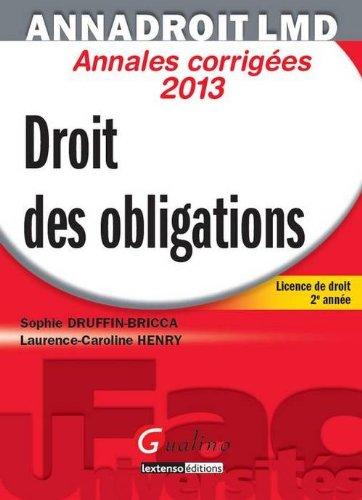 Droit des obligations : annales corrigées 2013 : licence de droit 2e année