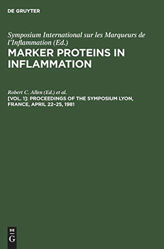 Proceedings of the Symposium Lyon, France, April 22–25, 1981 (Marker Proteins in Inflammation)