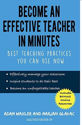 Become an Effective Teacher in Minutes: Best Teaching Practices You Can Use Now