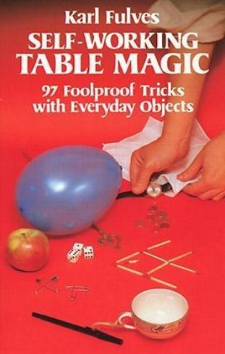 Self-Working Table Magic: 97 Foolproof Tricks with Everyday Objects (Dover Magic Books)