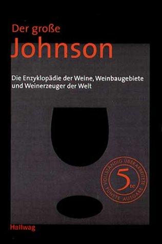 Der große Johnson: Die Enzyklopädie der Weine, Weinbaugebiete und Weinerzeuger der Welt. (Handbücher)