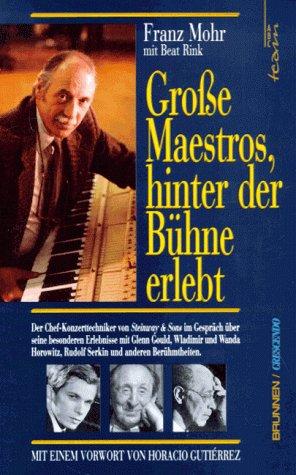 Grosse Maestros, hinter der Bühne erlebt