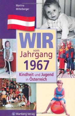 Wir vom Jahrgang 1967-Kindheit und Jugend in Österreich