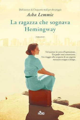 La ragazza che sognava Hemingway (Narrativa Nord)