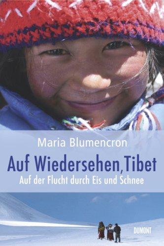 Auf Wiedersehen, Tibet. Auf der Flucht durch Eis und Schnee