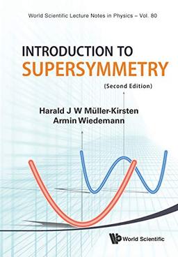 INTRODUCTION TO SUPERSYMMETRY (2ND EDITION) (World Scientific Lecture Notes in Physics, Band 80)