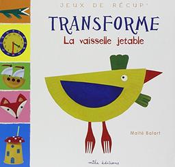 Transforme la vaisselle jetable