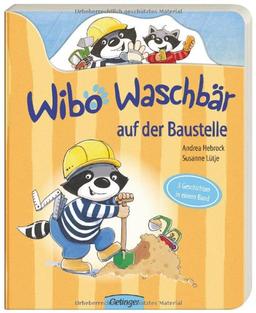 Wibo Waschbär auf der Baustelle