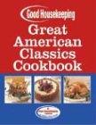 Good Housekeeping Great American Classics Cookbook