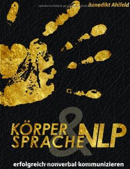 Körpersprache und NLP: Erfolgreich nonverbal kommunizieren