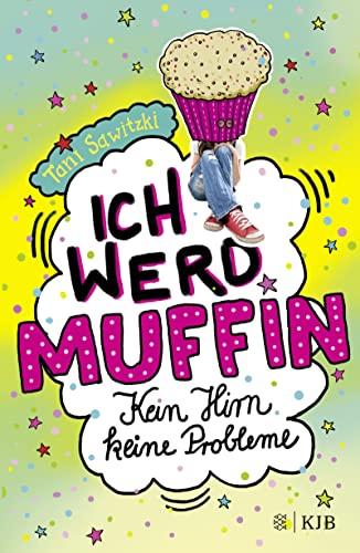 Ich werd Muffin (Kein Hirn, keine Probleme): Band 1 (Leonie-Grün-Serie, Band 1)