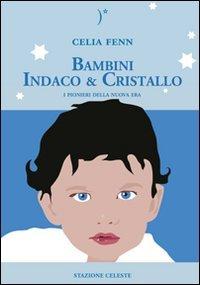 L'avventura indaco-cristallo. Bambini e adulti indaco e cristallo. I pionieri della nuova era