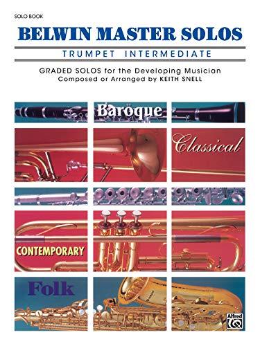 Belwin Master Solos: Trumpet, Intermediate, Graded Solos for the Developing Musician