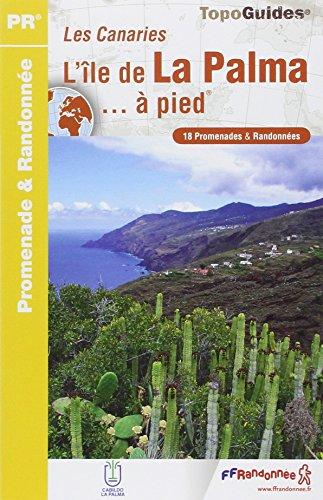 L'île de La Palma... à pied : 18 promenades & randonnées