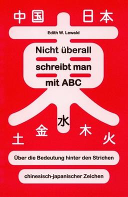 Nicht überall schreibt man mit ABC. Über die Bedeutung hinter den Strichen chinesischer und japanischer Zeichen