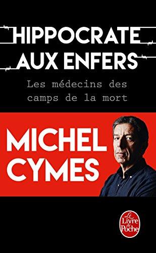 Hippocrate aux enfers : les médecins des camps de la mort