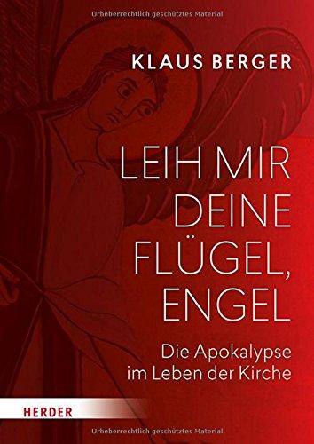 Leih mir deine Flügel, Engel: Die Apokalypse im Leben der Kirche