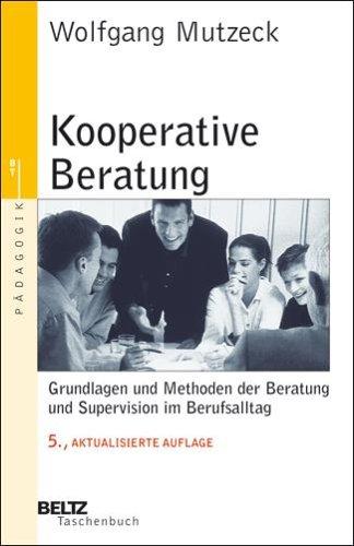 Kooperative Beratung: Grundlagen und Methoden der Beratung und Supervision im Berufsalltag (Beltz Taschenbuch / Pädagogik)