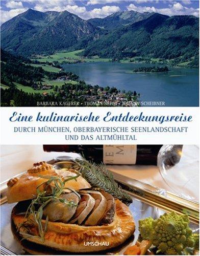 Eine kulinarische Entdeckungsreise durch München, die Oberbayerische Seenlandschaft und das Altmühltal