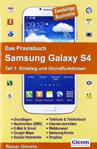 Das Praxisbuch Samsung Galaxy S4 - Teil 1: Einstieg und Grundfunktionen