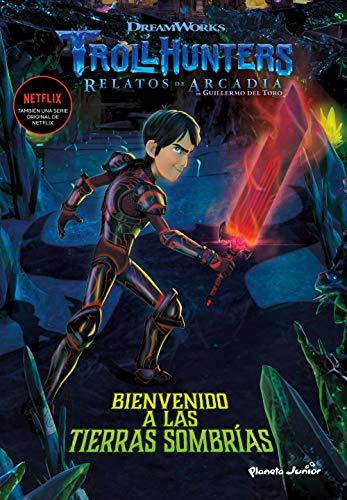 Trollhunters. Cuentos de Arcadia. Bienvenido a las Tierras Sombrías: Narrativa 2. (Dreamworks. Trollhunters, Band 2)