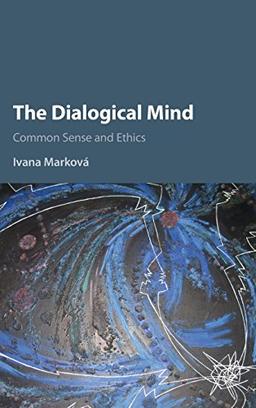 The Dialogical Mind: Common Sense and Ethics