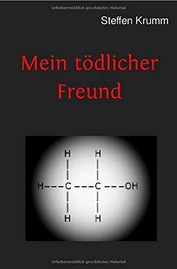 Mein tödlicher Freund: Die chaotische Reise eines Alkoholikers