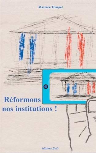 Réformons nos institutions !