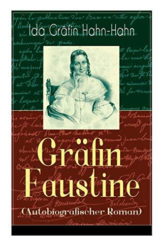 Gräfin Faustine (Autobiografischer Roman): Die Geschichte einer emanzipierten Gräfin