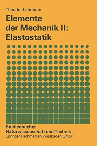 Elemente der Mechanik Ii: Elastostatik (Studienbücher Naturwissenschaft und Technik)