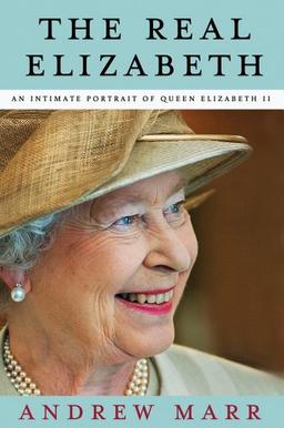 The Real Elizabeth: An Intimate Portrait of Queen Elizabeth II