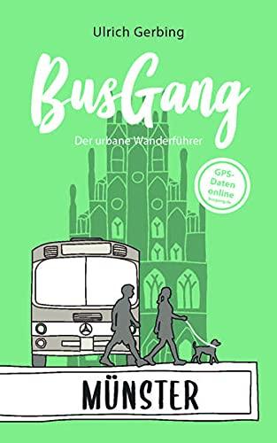 BusGang MÜNSTER: Der urbane Wanderführer (BusGang: Der urbane Wanderführer)