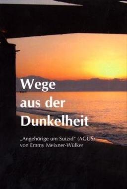 Wege aus der Dunkelheit: Angehörige um Suizid (AGUS)