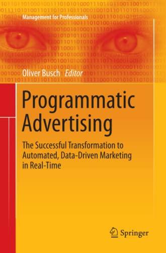 Programmatic Advertising: The Successful Transformation to Automated, Data-Driven Marketing in Real-Time (Management for Professionals)