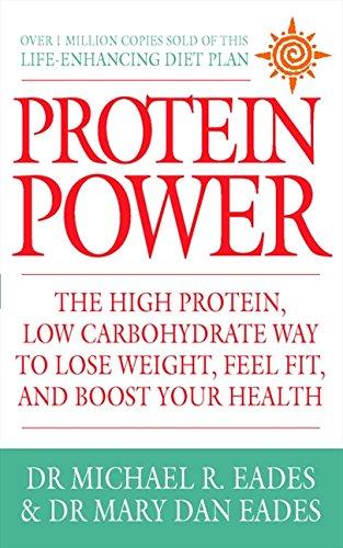 Protein Power: The High Protein/Low Carbohydrate Way to Lose Weight, Feel Fit, and Boost Your Health