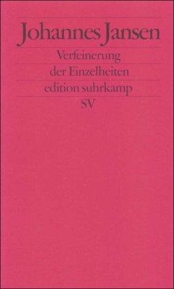 Verfeinerung der Einzelheiten: Erzählung (edition suhrkamp)