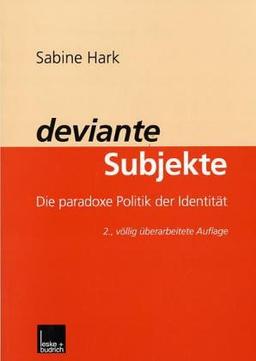 Deviante Subjekte: Die paradoxe Politik der Identität (Kieler Beiträge zur Politik und Sozialwissenschaft)