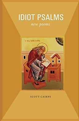 Idiot Psalms: New Poems (Paraclete Poetry)