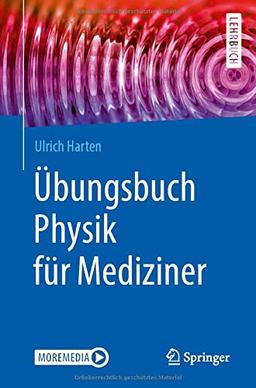 Übungsbuch Physik für Mediziner (Springer-Lehrbuch)