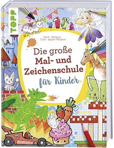 Die große Mal- und Zeichenschule für Kinder: zeichnen, mischen, malen