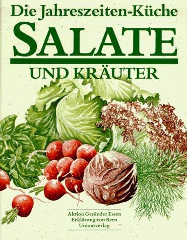 Die Jahreszeiten-Küche, Salate und Kräuter